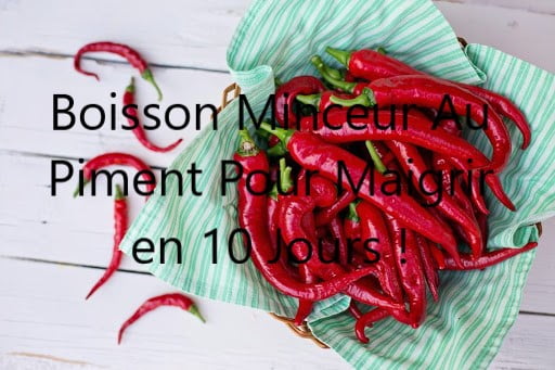 Boisson au piment de Cayenne pour maigrir efficacement en 10 jours ! - Reussir En Famille, Des chroniques, des conseils, des ateliers pour des relations plus épanouies en famille ! Ensemble Pour Une Famille Heureuse